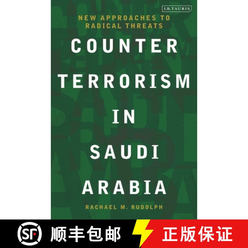 【4周达】Counterterrorism in Saudi Arabia: New Approaches to Radical Threats [9781999878702]
