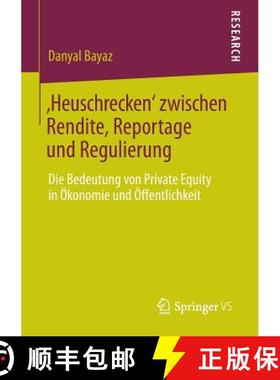 【3-4周达】Heuschrecken' zwischen Rendite, Reportage und Regulierung : Die Bedeutung von Private Eq... [9783658040369]