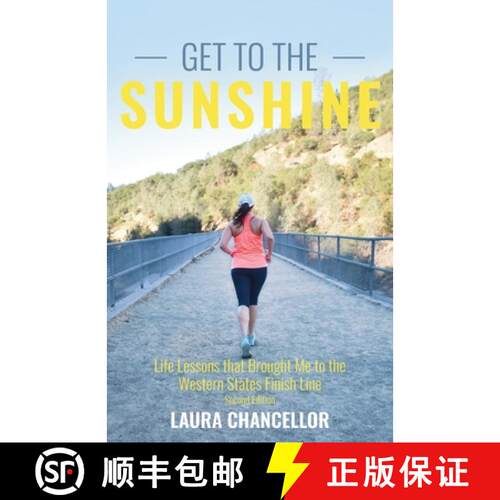 【3-4周达】Get to the Sunshine: Life Lessons that Brought Me to the Western States Finish Line [9781734333848]