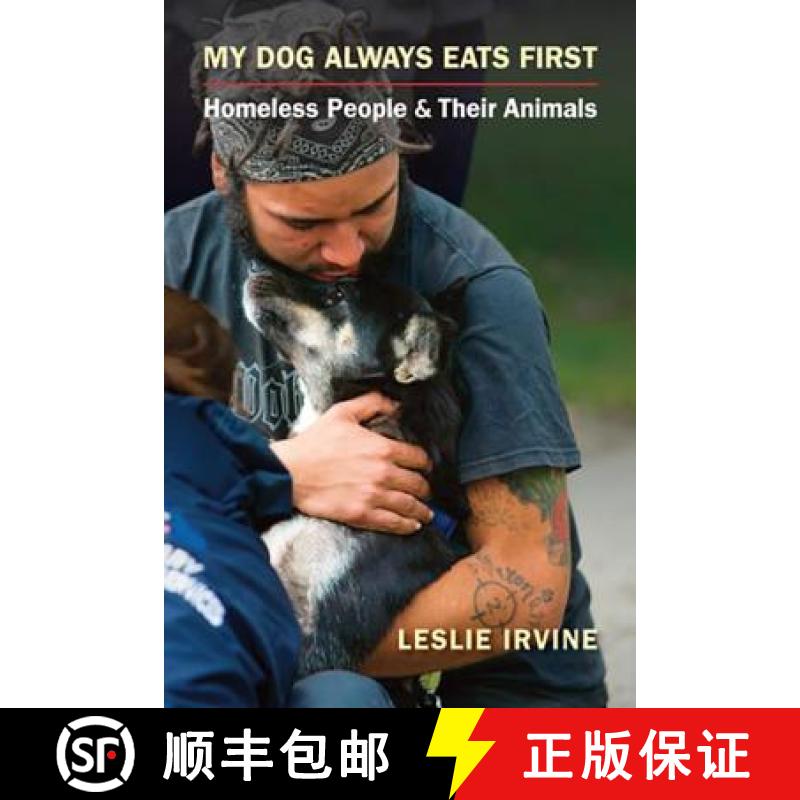 【3-4周达】My Dog Always Eats First: Homeless People and Their Animals [9781626373907]