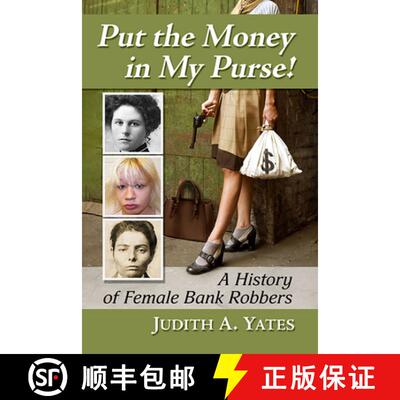 【3-4周达】Put the Money in My Purse! : A History of Female Bank Robbers [9781476687643]