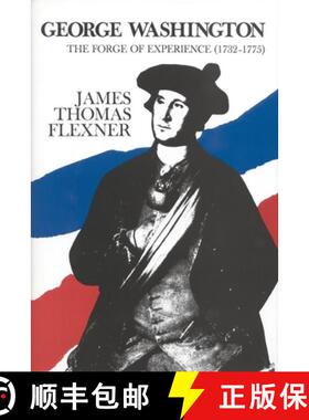【3-4周达】George Washington: The Forge of Experience 1732 - 1775 - Volume I: The Forge of Experience... [9780316285971]
