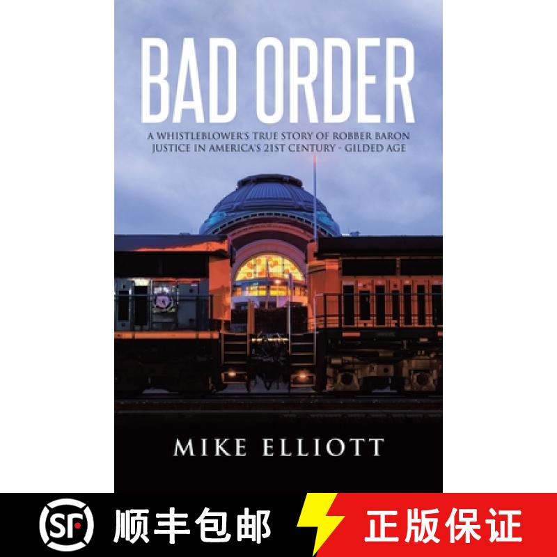 预订 Bad Order: A Whistleblower's True Story of Robber Baron Justice in America's 21st Century - Gild... [9781779626035]