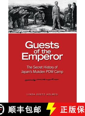 【3-4周达】Guests of the Emperor : The Secret History of Japan's Mukden POW Camp [9781682479148]