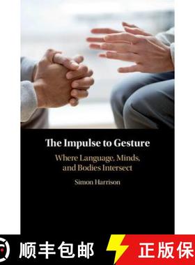 【3-4周达】The Impulse to Gesture : Where Language, Minds, and Bodies Intersect [9781108417204]