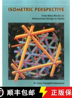 【3-4周达】Isometric Perspective. from Baby Blocks to Dimensional Design in Quilts - Print on Demand ... [9780914881469]