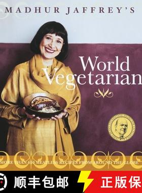 现货 Madhur Jaffrey's World Vegetarian: More Than 650 Meatless Recipes from Around the World: A Cookbook [9780609809235]