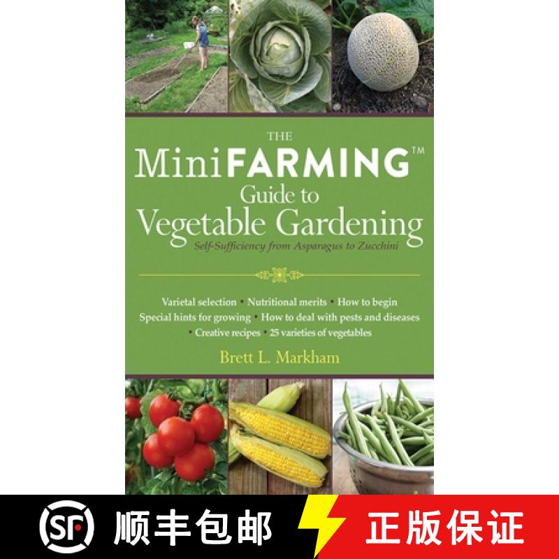 【3-4周达】The Mini Farming Guide to Vegetable Gardening: Self-Sufficiency from Asparagus to Zucchini [9781616086152]