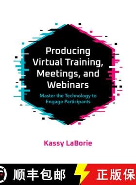 【3-4周达】Producing Virtual Training, Meetings, and Webinars : Master the Technology to Engage Parti... [9781950496259]