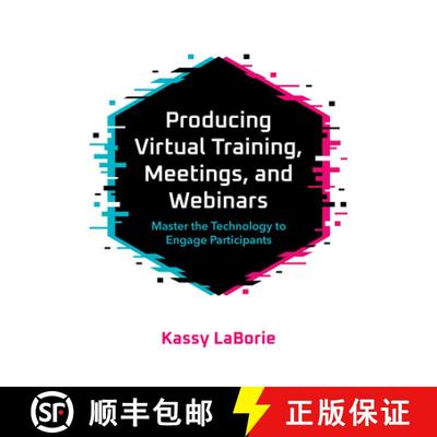 【3-4周达】Producing Virtual Training, Meetings, and Webinars : Master the Technology to Engage Parti... [9781950496259]
