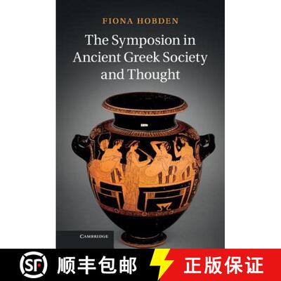 【3-4周达】The Symposion in Ancient Greek Society and Thought [9781107026667]