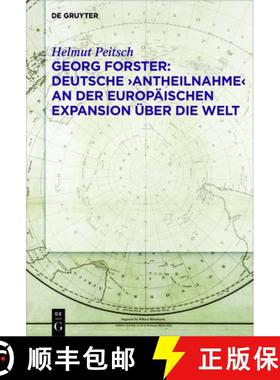 预订 Georg Forster: Deutsche 'Antheilnahme' an der europäischen Expansion über die Welt [9783050064451]