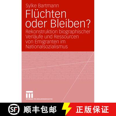 【3-4周达】Flüchten oder Bleiben? : Rekonstruktion biographischer Verläufe und Ressourcen von Emigr... [9783531148151]
