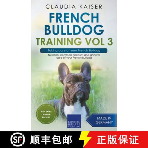 【3-4周达】French Bulldog Training Vol 3 - Taking care of your French Bulldog: Nutrition, common dise... [9783968973869]