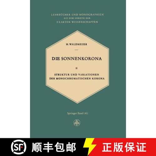 【3-4周达】Die Sonnenkorona : Struktur und Variationen der Monochromatischen Korona [9783034868310]
