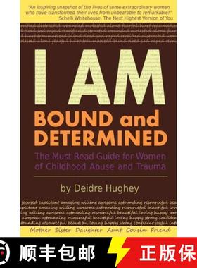 预订 I Am Bound and Determined: The Must Read Guide for Women of Childhood Abuse and Trauma [9780982719008]
