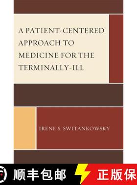 预订 A Patient-Centered Approach to Medicine for the Terminally-Ill [9780761853381]