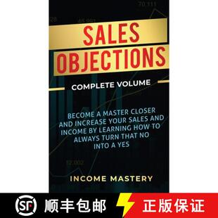 【3-4周达】Sales Objections: Become a Master Closer and Increase Your Sales and Income by Learning Ho... [9781647773168]