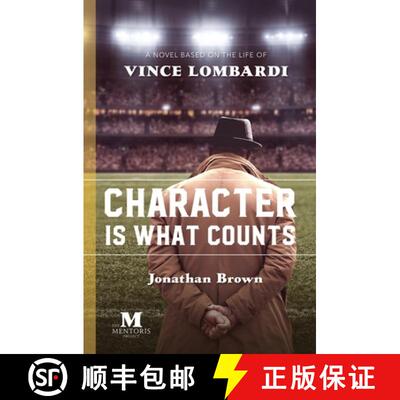 【3-4周达】Character is What Counts: A Novel Based on the Life of Vince Lombardi [9781947431409]