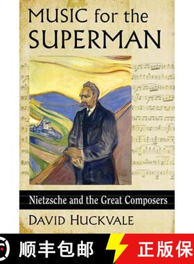 【3-4周达】Music for the Superman : Nietzsche and the Great Composers [9781476663401]