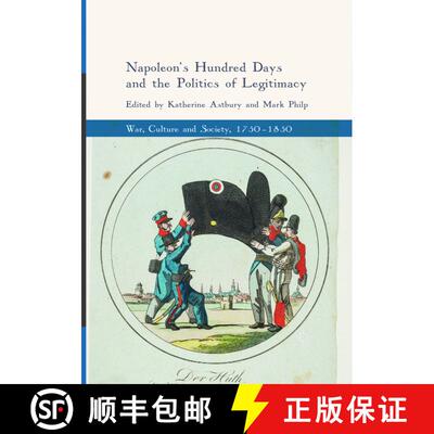 【3-4周达】Napoleon's Hundred Days and the Politics of Legitimacy (Softcover reprint of the original ... [9783319889030]