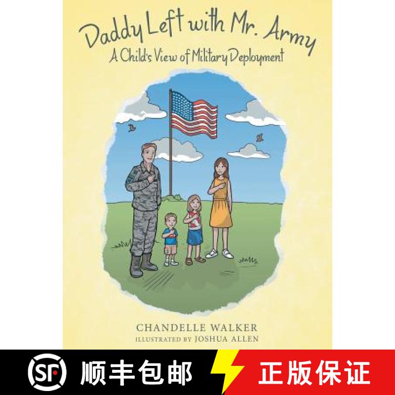 【2-3周达】Daddy Left with Mr. Army: A Child's View of Military Deployment [9781480868052]