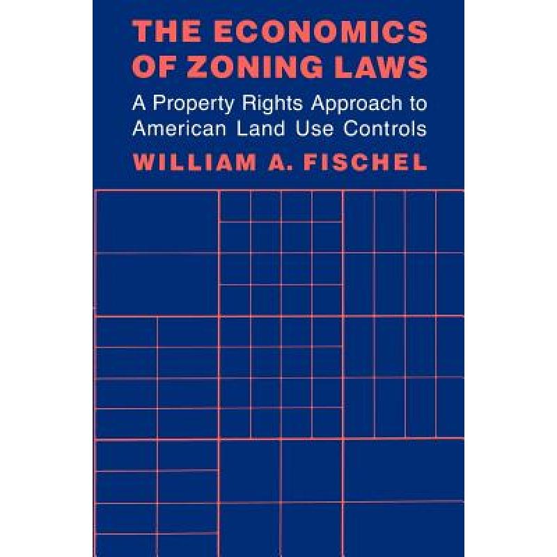 【4周达】The Economics of Zoning Laws: A Property Rights Approach to American Land Use Controls[9780801835629]