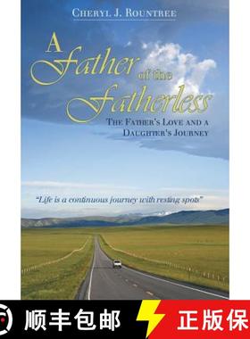 【3-4周达】A Father of the Fatherless: The Father's Love and a Daughter's Journey [9781449778613]