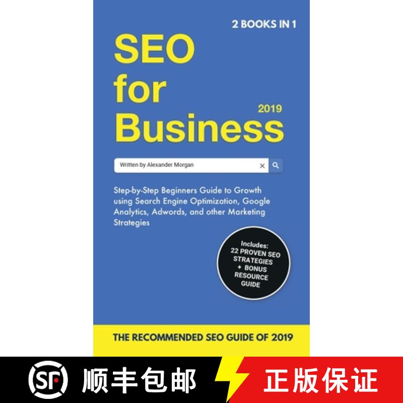 【3-4周达】SEO for Business 2019 & Blogging for Profit 2019: Beginners Guide to Search Engine Optimiz... [9781989632116]