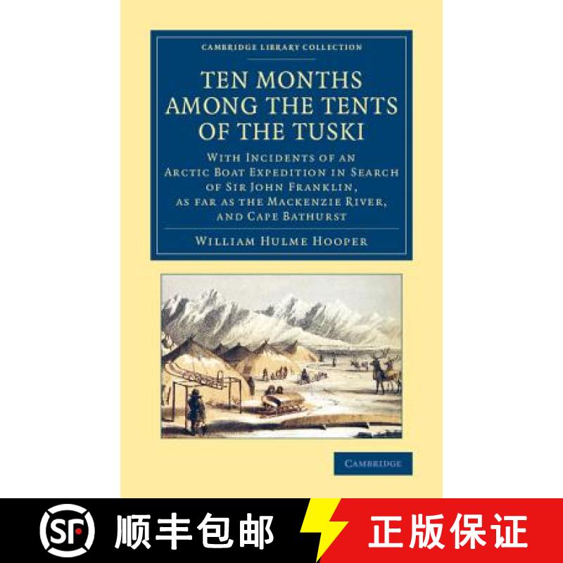 【3-4周达】Ten Months among the Tents of the Tuski: With Incidents of an Arctic Boat Expedition in Se... [9781108070836]