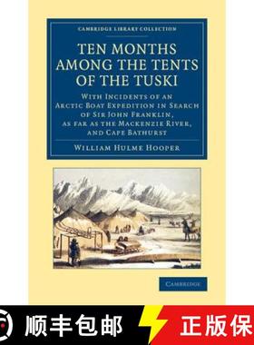 【3-4周达】Ten Months among the Tents of the Tuski: With Incidents of an Arctic Boat Expedition in Se... [9781108070836]
