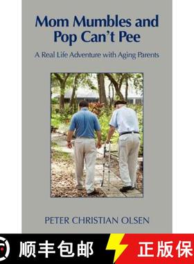 【3-4周达】Mom Mumbles and Pop Can't Pee: A Real Life Adventure with Aging Parents [9781603500302]