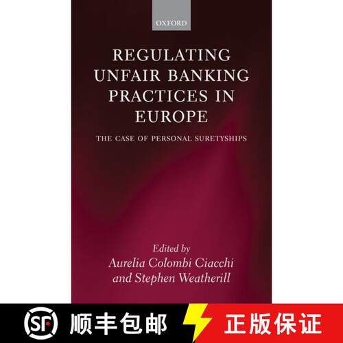【3-4周达】精装 Regulating Unfair Banking Practices in Europe: The Case of Personal Suretyships [9780199594559]