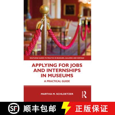 预订 Applying for Jobs and Internships in Museums: A Practical Guide [9780367202156]