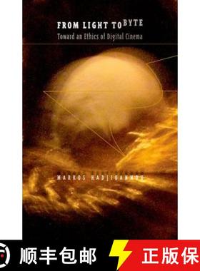 【3-4周达】From Light to Byte: Toward an Ethics of Digital Cinema [9780816677610]