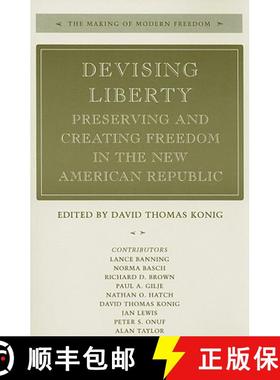 【3-4周达】Devising Liberty: Preserving and Creating Freedom in the New American Republic [9780804741934]