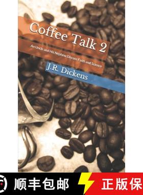 预订 Coffee Talk 2: An Uncle and His Nephew Discuss Faith and Science [9780999287019]