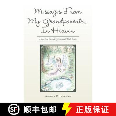 【3-4周达】Messages From My Grandparents... In Heaven: How You Can Keep Contact With Yours [9781504349864]