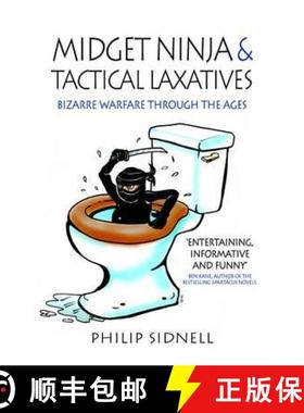 【3-4周达】Midget Ninja and Tactical Laxatives: Bizarre warfare through the ages: Bizarre Warfare Thr... [9781848843318]