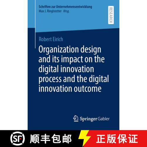 【3-4周达】Organization design and its impact on the digital innovation process and the digital innov... [9783658308049]