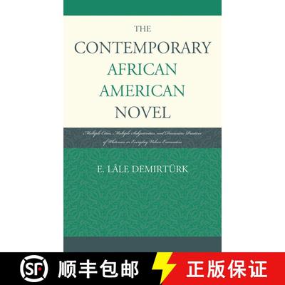 【3-4周达】The Contemporary African American Novel : Multiple Cities, Multiple Subjectivities, and Di... [9781611475302]