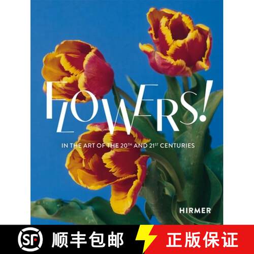 精装 Flowers! (Bilingual edition): In the Art of the 20th and 21st Centuries [9783777439822]