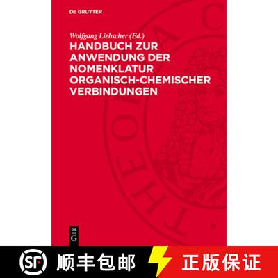 【3-4周达】精装 Handbuch Zur Anwendung Der Nomenklatur Organisch-Chemischer Verbindungen [9783112716700]