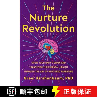 【3-4周达】精装 The Nurture Revolution : Grow Your Baby's Brain and Transform Their Mental Health thr... [9781538709337]