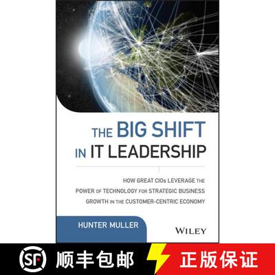 【3-4周达】精装 The Big Shift In It Leadership: How Great Cios Leverage The Power Of Technology For S... [9781118867129]