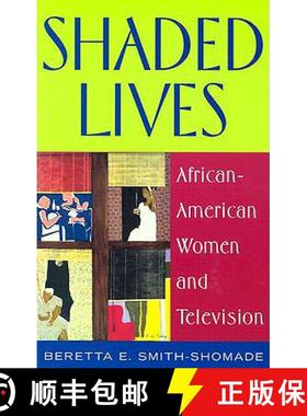【3-4周达】Shaded Lives: African-American Women and Television [9780813531052]