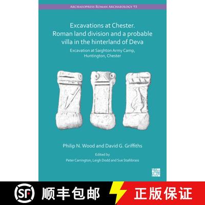 【3-4周达】Excavations at Chester. Roman Land Division and a Probable Villa in the Hinterland of Deva... [9781803272276]