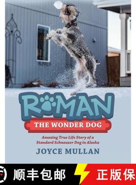 【3-4周达】Roman the Wonder Dog: Amazing True Life Story of a Standard Schnauzer Dog in Alaska [9781665730112]
