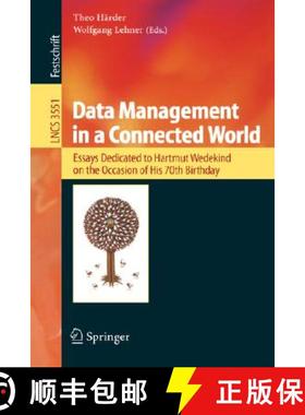 【3-4周达】Data Management in a Connected World : Essays Dedicated to Hartmut Wedekind on the Occasio... [9783540262954]