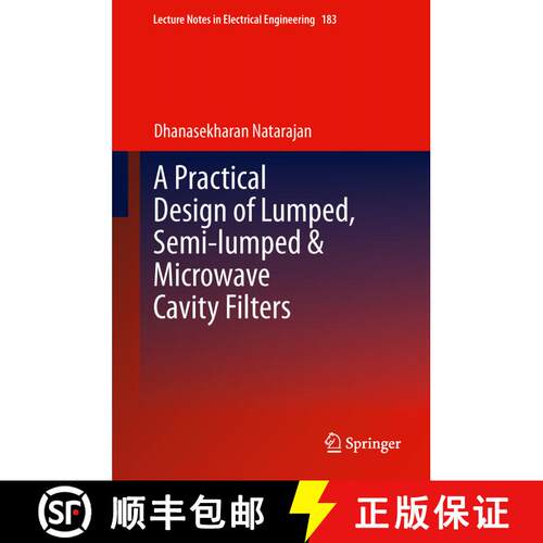 【3-4周达】精装 A Practical Design of Lumped, Semi-lumped & Microwave Cavity Filters [9783642328602]